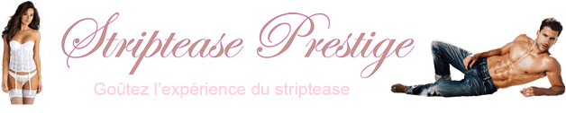 Striptease Prestige France Paris Marseille Lyon Montpellier Strasbourg Metz Lille Bordeaux